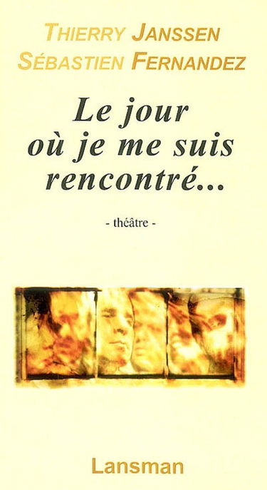 Le jour où je me suis rencontré...