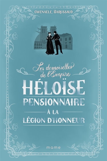 Couverture de Les demoiselles de l'Empire. Vol. 1. Héloïse pensionnaire à la Légion d'honneur