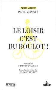 Le loisir, c'est du boulot !