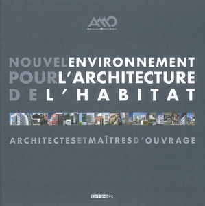 Nouvel environnement pour l'architecture de l'habitat : achitectes et maîtres d'ouvrage