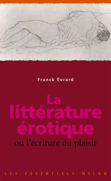 La littérature érotique ou L'écriture du plaisir