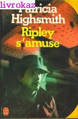 Ripley s'amuse : roman