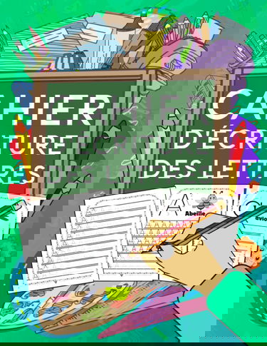 Cahier d'Ecriture des Lettres: Apprenez à votre enfant l’écriture des lettres de l’alphabet, tout en s’amusant ! Cahier d'exercice des minuscules et majuscules. Convient à partir de 4 ans.