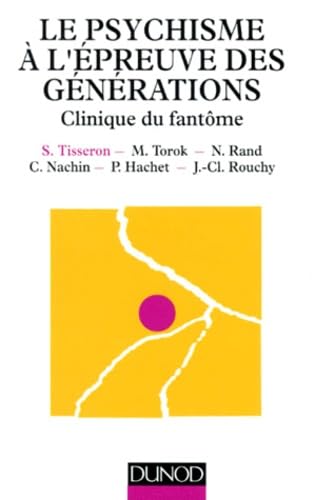 Le psychisme à l'épreuve des générations : clinique du fantôme