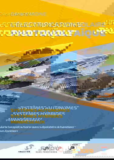L'électrification solaire photovoltaïque: Systèmes autonomes, systèmes hybrides, miniréseaux