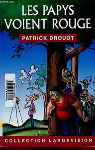 Les papys voient rouge (Collection "Largevision"). Livre à gros caractères