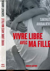 Vivre libre avec ma fille