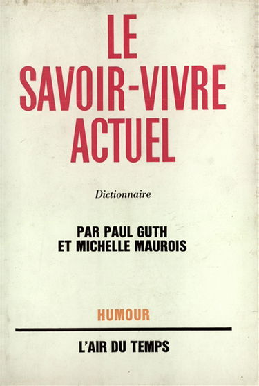 Le savoir-vivre actuel : dictionnaire