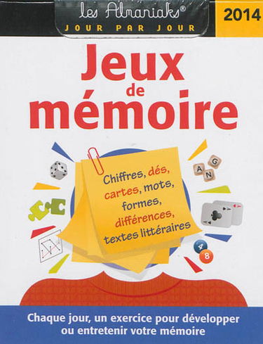 Jeux de mémoire 2014 : chaque jour un exercice pour développer ou entretenir votre mémoire