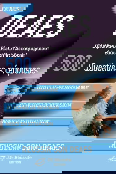 DEAES Diplôme d'État d'Accompagnant Éducatif et Social 500 questions réponses: Tout le programme, 25 fiches de révision, mises en situation