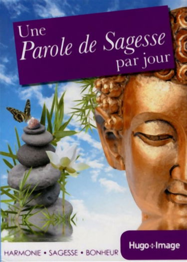 Une parole de sagesse par jour : harmonie, sagesse, bonheur : 2014
