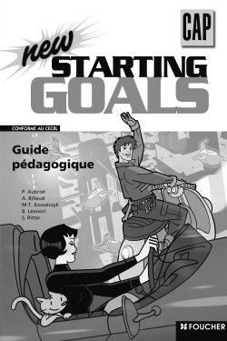 New starting goals CAP : guide pédagogique