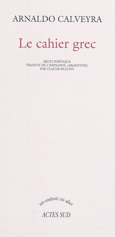 Le cahier grec : récit poétique