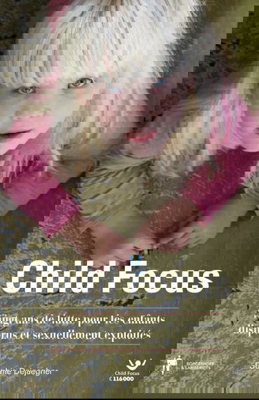 Child Focus: vingt ans de lutte pour les enfants disparus et sexuellement exploités