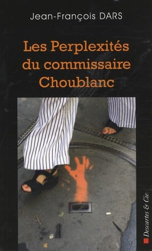 Les perplexités du commissaire Choublanc