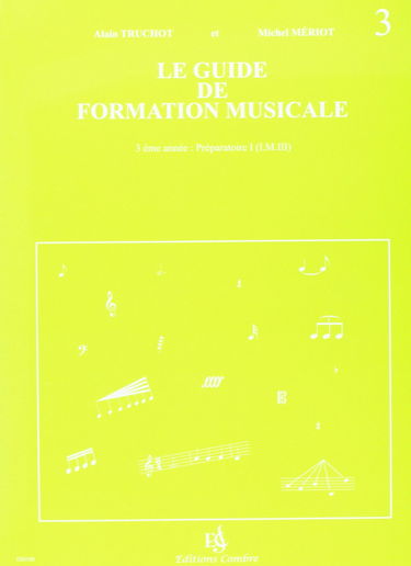 GUIDE DE FORMATION MUSICALE VOL.3 - PREPARATOIRE 1 --- FORMATION MUSICALE