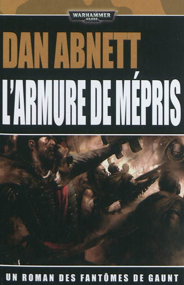Les fantômes de Gaunt. Vol. 10. Les égarés, troisième cycle. Vol. 3. L'armure de mépris