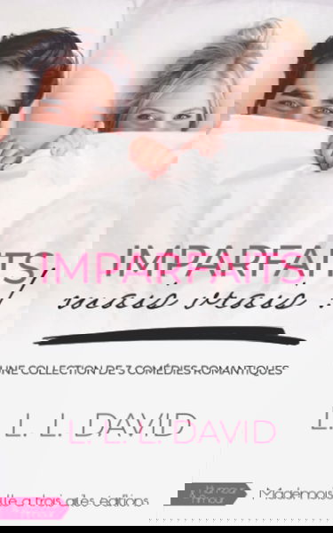 Imparfaits mais vrais !: une collection de 3 comédies romantiques