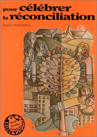 Pour célébrer la réconciliation