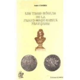 Les Trois siècles de la franc-maçonnerie française