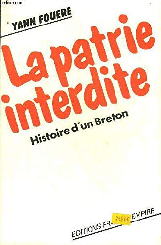 Histoire d'un Breton. Vol. 1. La patrie interdite : histoire d'un Breton