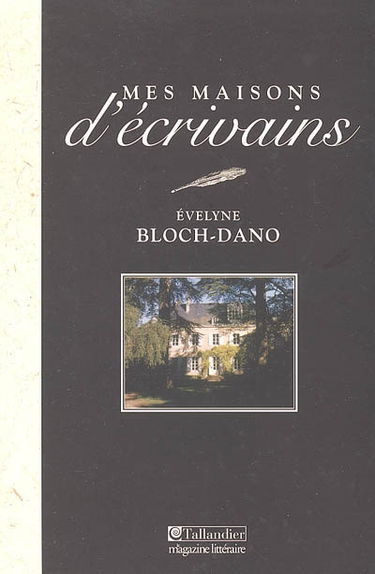 Mes maisons d'écrivains