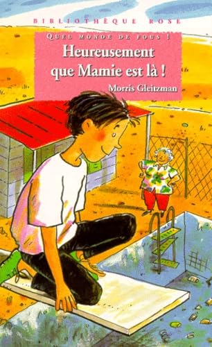 Quel monde de fous !. Heureusement que mamie est là !