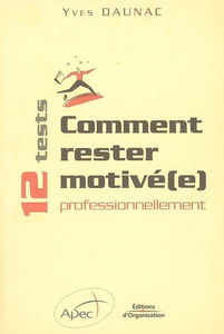 Comment rester motivé(e) professionnellement : 12 tests