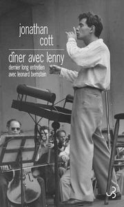 Dîner avec Lenny : le dernier long entretien avec Leonard Bernstein