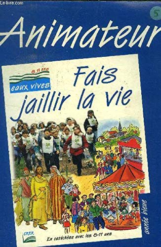 Fais jaillir la vie, année bleue. Animateur