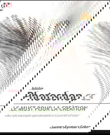 Adobe Photoshop CS : guide de création