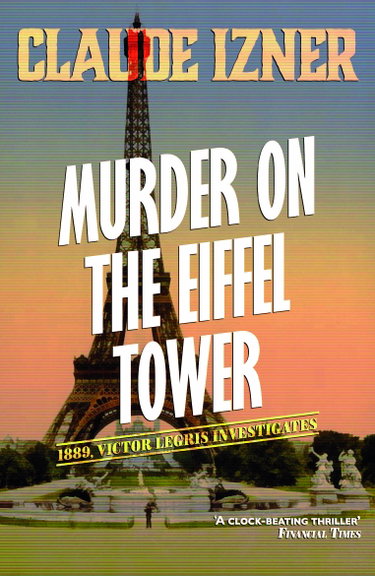Couverture de Murder on the Eiffel Tower: The First Victor Legris Mystery