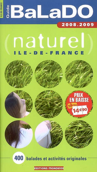 Naturel, Ile-de-France : 400 balades et activités originales