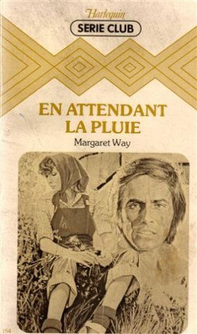En attendant la pluie : Collection : Harlequin série club n° 154