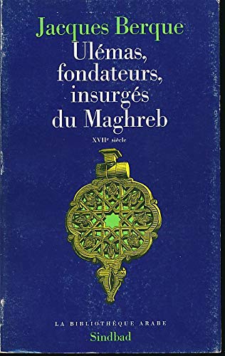 Couverture de Ulémas, fondateurs, insurgés du Maghreb : XVII7 siècle (Bibliothèque arabe) par Jacques Berque