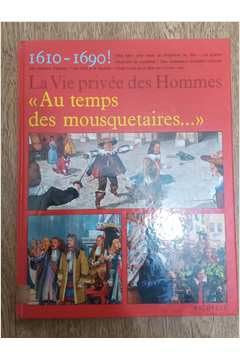 Au temps des mousquetaires : 1610-1690. Les Animaux en ce temps-là