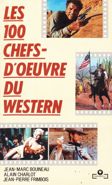 Encyclopédie de poche illustrée du cinéma. Vol. 5. Les 100 chefs-d'oeuvre du western