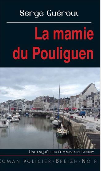 Une enquête du commissaire Landry. La mamie du Pouliguen