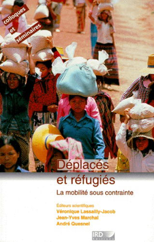 Déplacés et réfugiés : la mobilité sous contrainte