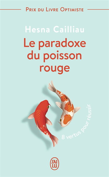 Le paradoxe du poisson rouge : 8 vertus pour réussir