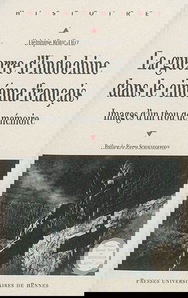 La guerre d'Indochine dans le cinéma français : images d'un trou de mémoire