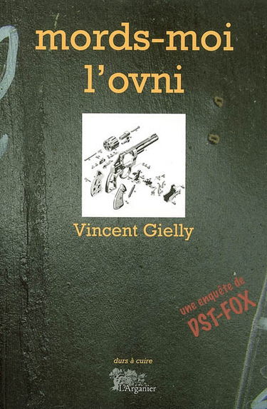 Mords-moi l'ovni : une aventure de DST-Fox