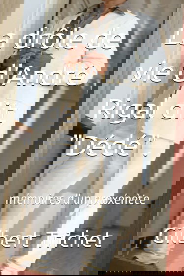 La drôle de vie d'André Rigal dit "Dédé".: mémoires d'un proxénète