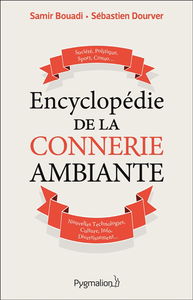 Encyclopédie de la connerie ambiante