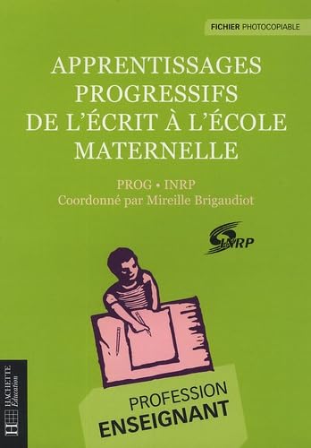 Apprentissages progressifs de l'écrit à l'école maternelle: PROG-INRP