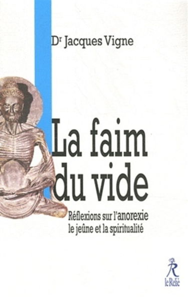 La faim du vide : réflexions sur l'anorexie, le jeûne et la spiritualité