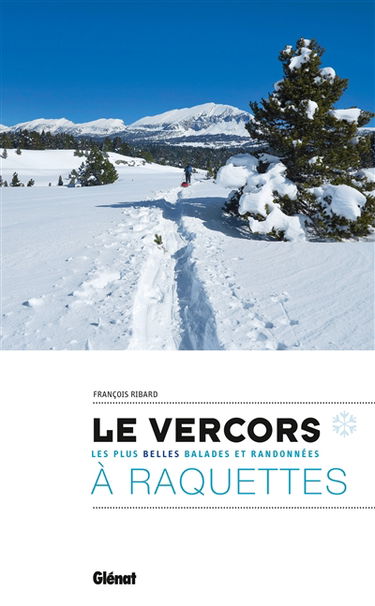 Le Vercors à raquettes : les plus belles balades et randonnées