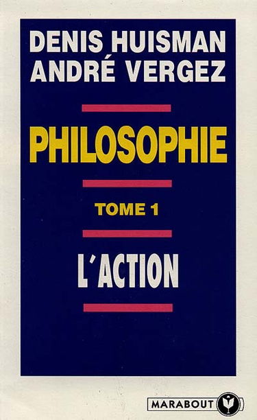 Philosophie. Vol. 1. L'action
