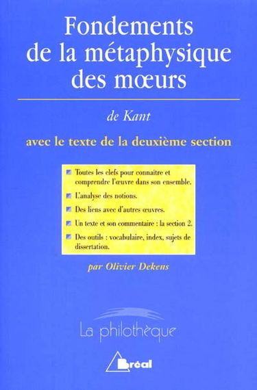 Fondements de la métaphysique des moeurs, Emmanuel Kant : avec le texte de la deuxième section