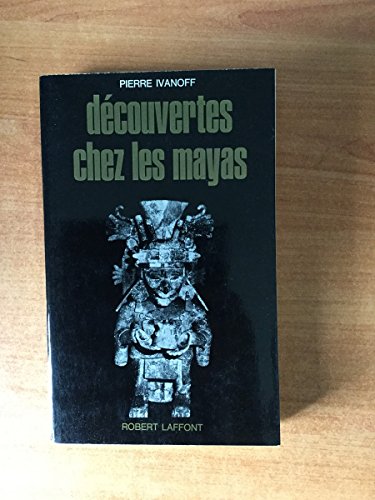 Couverture de Pierre Ivanoff. Découverte chez les Mayas